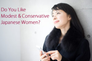Do you like Modest & Conservative Japanese women? | 海外結婚相談所・海外駐在者の婚活サポート・TJM Do you like Modest & Conservative Japanese women