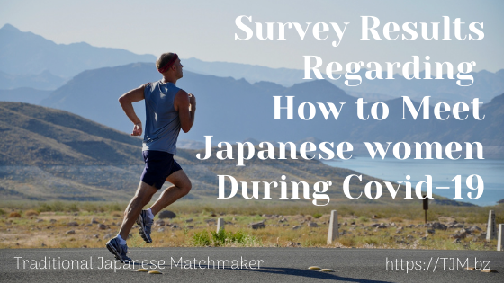 Survey Results Regarding How to Meet Japanese Women During Covid-19